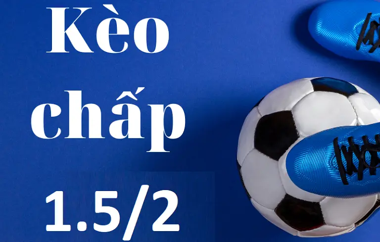 Giới thiệu về kèo chấp 1.5/2 Win79
